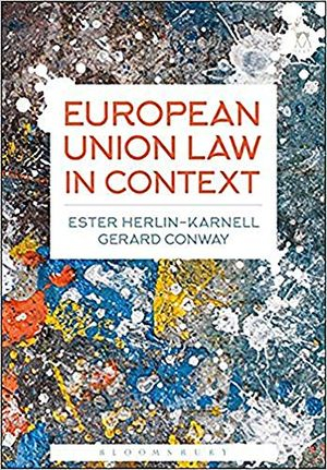 European Union Law in Context; Ester Herlin-Karnell, Gerard Conway, Aravind Ganesh; 2021