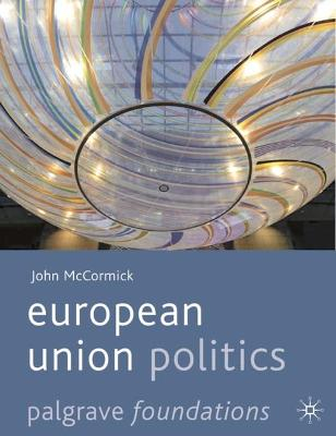 European Union Politics; John McCormick; 2011