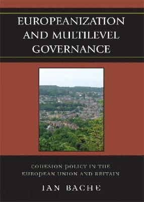 Europeanization and Multilevel Governance; Ian Bache; 2007