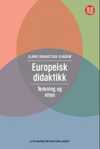 Europeisk didaktikk; Bjørg Brandtzæg Gundem; 2011