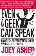 Even a Geek Can Speak: Low-tech Communications Skills for a High-tech World; Joey Asher; 2001