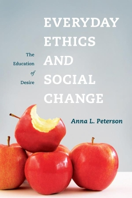 Everyday Ethics and Social Change; Anna Peterson; 2009