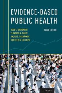 Evidence-Based Public Health; Ross C Brownson; 2017