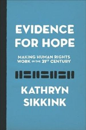 Evidence for Hope; Kathryn Sikkink; 2019