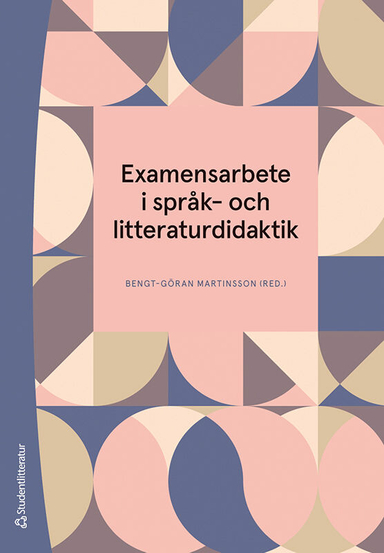 Examensarbete i språk- och litteraturdidaktik; Bengt-Göran Martinsson, Per Holmberg, Maritha Johansson, Ali Reza Majlesi, Sarah Paetzke, Suzanne Parmenius Swärd, Julia Prentice, Stina Skillermark, Klara Skogmyr Marian, Kajsa Thyberg, Simon Wessbo, Helen Winzell; 2024