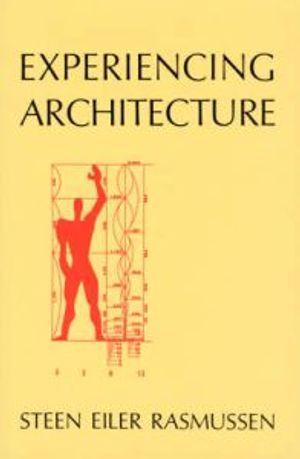 Experiencing Architecture; Steen Eiler Rasmussen; 1964