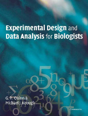 Experimental Design and Data Analysis for Biologists; Gerry P Quinn; 2002