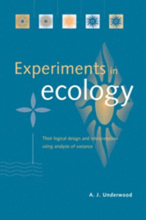 Experiments in Ecology; A J Underwood; 1996