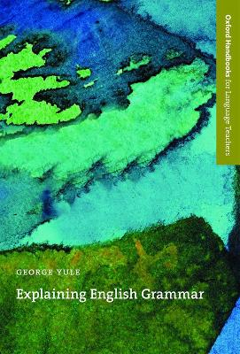 Explaining English grammar; George Yule; 1998