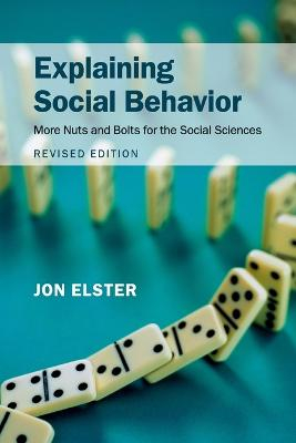 Explaining Social Behavior; Jon Elster; 2015