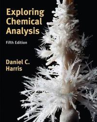 Exploring Chemical Analysis; Daniel C. Harris; 2012