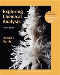 Exploring Chemical Analysis; Daniel C Harris; 2012