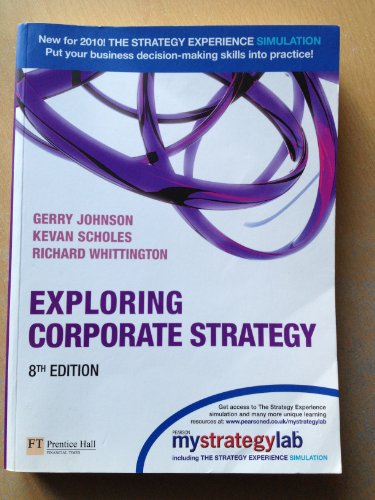 Exploring Corporate Strategy with Mystrategylab; Richard Whittington, Gerry Johnson, Kevan Scholes; 2008