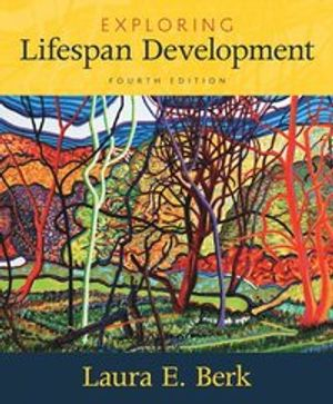 Exploring Lifespan Development; Laura E Berk; 2017