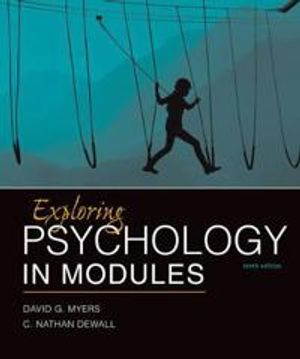 Exploring Psychology in Modules; David G Myers, C Nathan Dewall; 2016