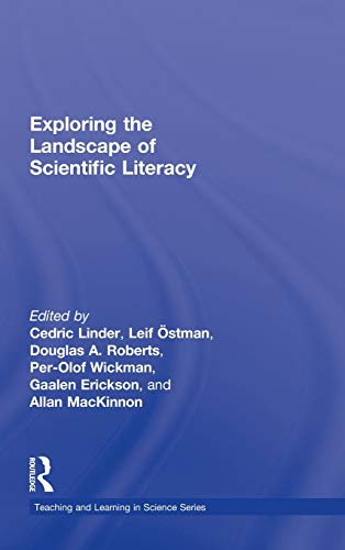 Exploring the Landscape of Scientific Literacy; Cedric Linder, Leif Stman, Douglas A Roberts, Per-Olof Wickman, Gaalen Ericksen; 2010