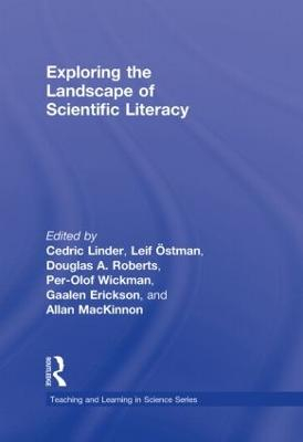 Exploring the Landscape of Scientific Literacy; Cedric Linder, Leif Stman, Douglas A Roberts, Per-Olof Wickman, Gaalen Ericksen; 2010