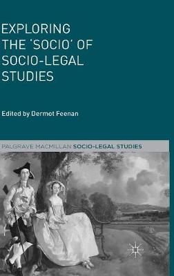 Exploring the 'Socio' of Socio-Legal Studies; Dermot Feenan; 2013