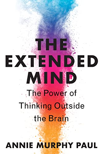 Extended Mind; Annie Murphy Paul; 2022