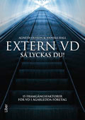 Extern VD : så lyckas du!; Agneta Olsson, Annika Hall; 2010