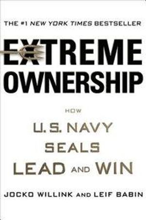 Extreme Ownership; Willink Jocko, Babin Leif; 2015