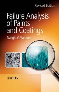 Failure Analysis of Paints and Coatings, Revised Edition; Dwight G. Weldon; 2009