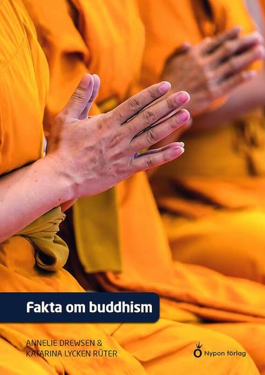 Fakta om buddhism; Katarina Lycken Rüter, Annelie Drewsen; 2023