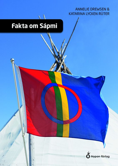 Fakta om Sápmi; Katarina Lycken Rüter, Annelie Drewsen; 2022