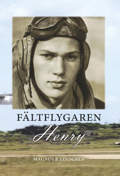 Fältflygaren Henry; Magnus R Lindgren; 2023