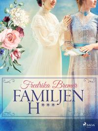 Familjen H&midast;&midast;&midast;; Fredrika Bremer; 2018