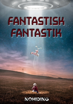 Fantastisk fantastik; Patrik Centerwall, Håkan Carlsson, Yvonne Waern, Jessika Lilja, Philip Olofsson, Cecilia Larsson Kostenius, Monika Chanovian, Joakim Szczypinski, Marie Metso; 2019