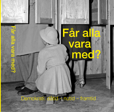 Får alla vara med?; Björn Eriksson, Anders Lidström, Ulf Lundström, Sverker Sörlin, Peter Olausson, Oliver Kårefalk, Stellan Elebro, Ulla Löfgren, Malena Rydell, Jörgen Andersson, Sven-Olof Andersson, Inga-Britt Hultmar, Martine Westerlund, Iréne Gustafson, Karin Söderlund, Bo Nilsson; 2021