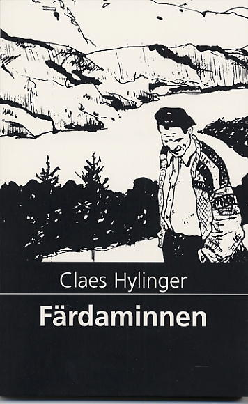 Färdaminnen : bland norska diktare, fiskare och bönder; Claes Hylinger; 1999