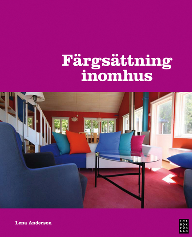 Färgsättning inomhus; Lena Anderson; 2010