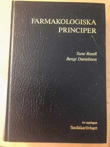 Farmakologiska principer: lärobok i farmakologi för universitet och högskolor; Bengt Danielsson, Sune Rosell; 1984