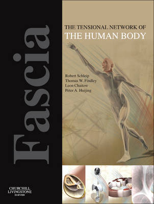 Fascia: The Tensional Network of the Human Body; Robert Schleip; 2012