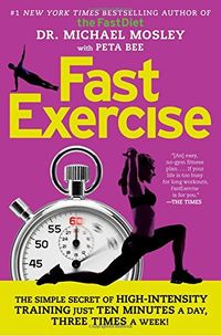 Fastexercise; Michael Mosley; 2014