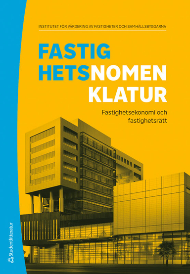 Fastighetsnomenklatur : fastighetsekonomi och fastighetsrätt; Christina Gustafsson, Marc Landeman, Peter Palm, Anders Ahlberg, Ingemar Bengtsson, Jan Berghöök, Jonny Flodin, Per Henning Grauers, Nicklas Hansen, Cecilia Hermansson, Lovisa Högberg, Tomas Ingemarsson, Thomas Kalbro, Johan Larsson, Jon Lekander, Hans Lind, Eidar Lindgren, Stellan Lundström, Bo Nordlund, Johan Nyström, Erik Persson, Göran Råckle, Bo Söderberg, Per Sörbom, Lars Tegelberg, Tomas Vesterlin, Agnieszka Zalejska Jonsson; 2024