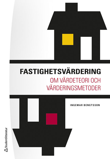 Fastighetsvärdering : om värdeteori och värderingsmetoder; Ingemar Bengtsson; 2023