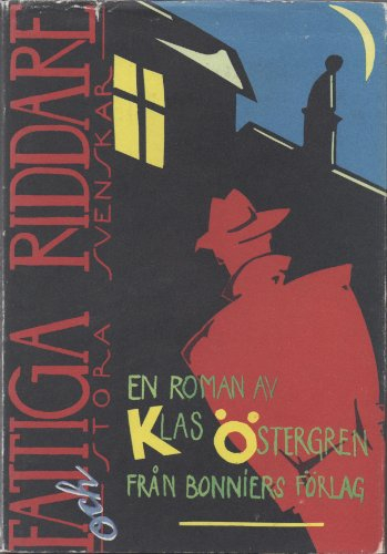 Fattiga riddare och stora svenskar: roman; Klas Östergren; 1983