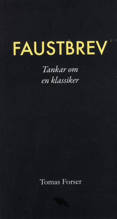 Faustbrev : Tankar om en klassiker; Tomas Forser; 2018