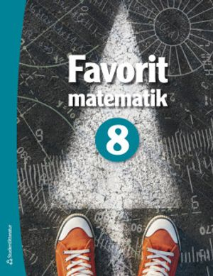 Favorit matematik 8 ; Martti Heinonen, Markus Luoma, Leena Mannila, Kati Rautakorpi-Salmio, Timo Tapiainen, Tommi Tikka, Timo Urpiola, Timo Urpiola; 2019