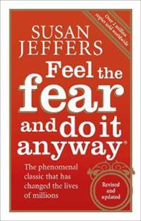 Feel The Fear And Do It Anyway; Susan Jeffers; 2007