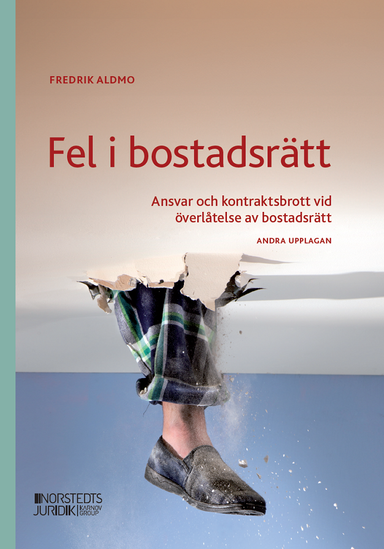 Fel i bostadsrätt : ansvar och kontraktsbrott vid överlåtelse av bostadsrätt; Fredrik Aldmo; 2024