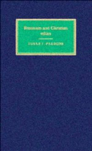 Feminism and Christian ethics; Susan Frank Parsons; 1996