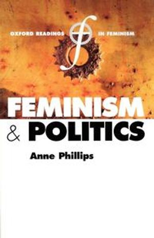 Feminism and Politics; Anne Phillips; 1998