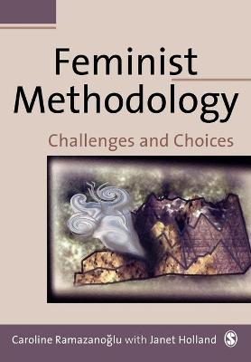 Feminist Methodology; Caroline Ramazanoglu; 2002