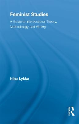 Feminist studies : a guide to intersectional theory, methodology and writing; Nina Lykke; 2010