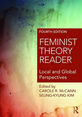 Feminist Theory Reader; Carole R McCann, Seung-Kyung Kim; 2016