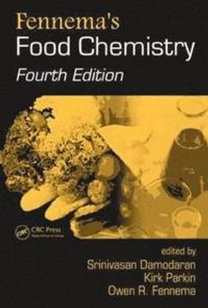 Fennema's Food Chemistry; Srinivasan Damodaran, Kirk L. Parkin, Owen R. Fennema; 2008